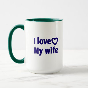 I Love My Wife – Romantic Gift for Wife, Husband,  Mug