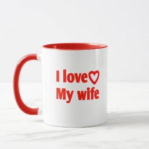 I Love My Wife – Romantic Gift for Wife, Husband, Mug