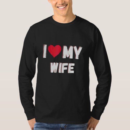 I love my wife T-Shirt