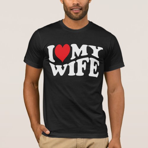 I Love my wife T_Shirt
