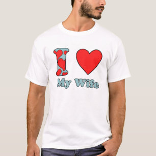 I love my Wife T-Shirt