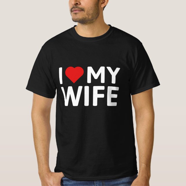 I Love My Wife T-Shirt (Front)