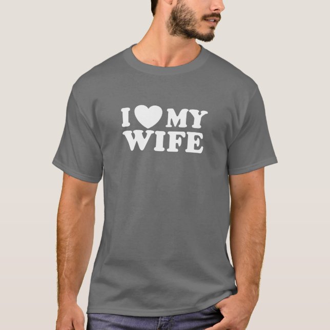 I Love My Wife T-Shirt (Front)