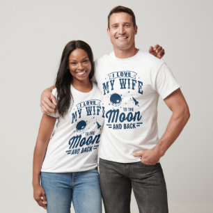 I Love My Wife To The Moon And Back T-Shirt