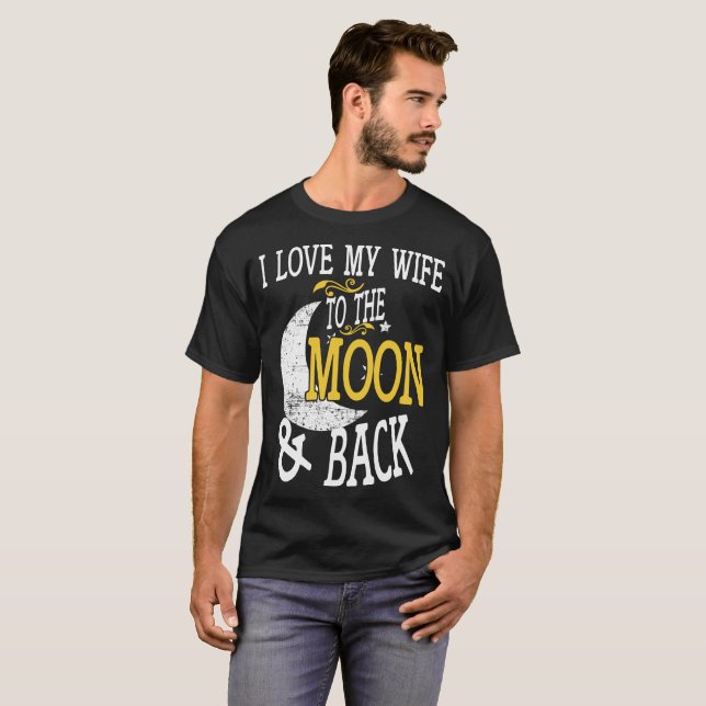 I Love My Wife To The Moon And Back Tshirt (Front Full)