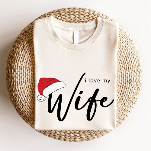 I Love My Wife Trendy Christmas Santa Hat White T_Shirt