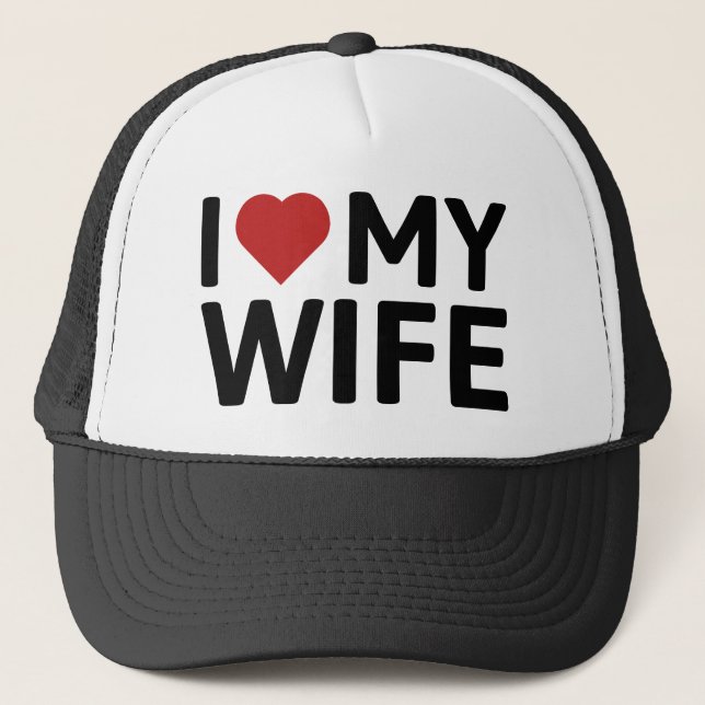 I Love My Wife Trucker Hat (Front)