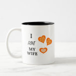 I love my wife Two-Tone coffee mug<br><div class="desc">This is a good quality design for men women and children</div>