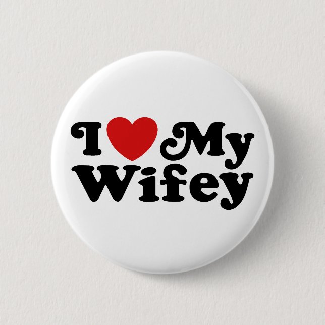 I Love My Wifey Pinback Button (Front)