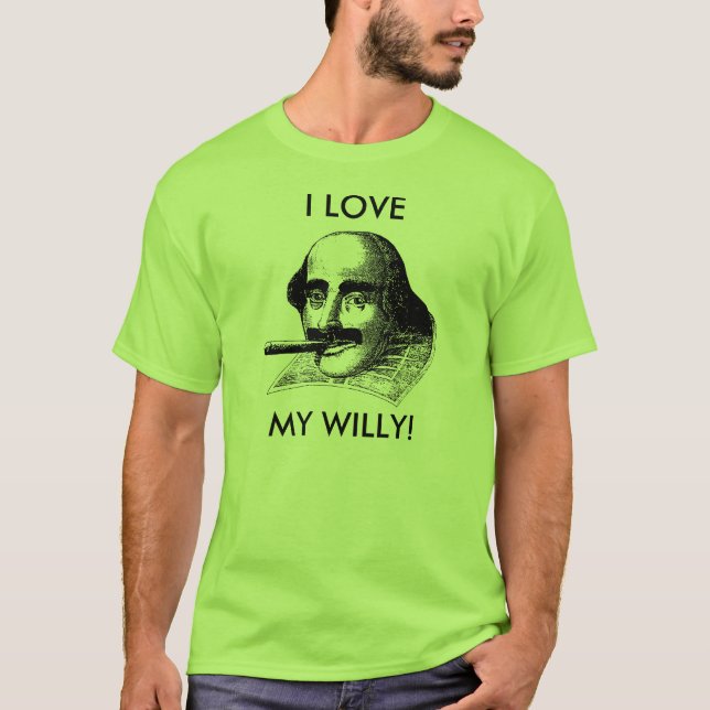 I LOVE MY WILLY! T-Shirt (Front)