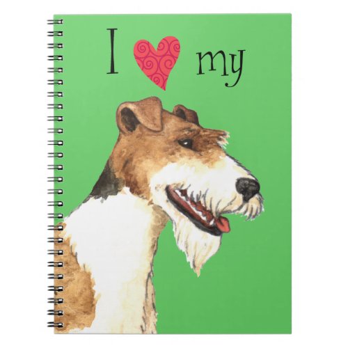 I Love my Wire Fox Terrier Notebook