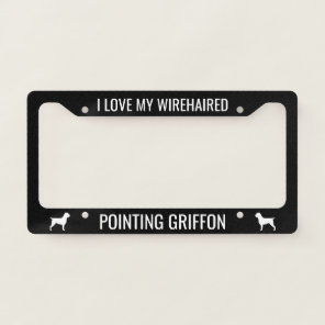 I Love My Wirehaired Pointing Griffon Custom Dog License Plate Frame