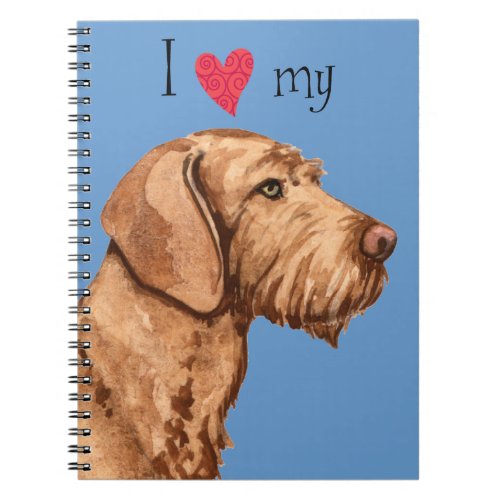 I Love my Wirehaired Vizsla Notebook