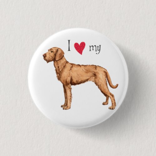 I Love my Wirehaired Vizsla Pinback Button