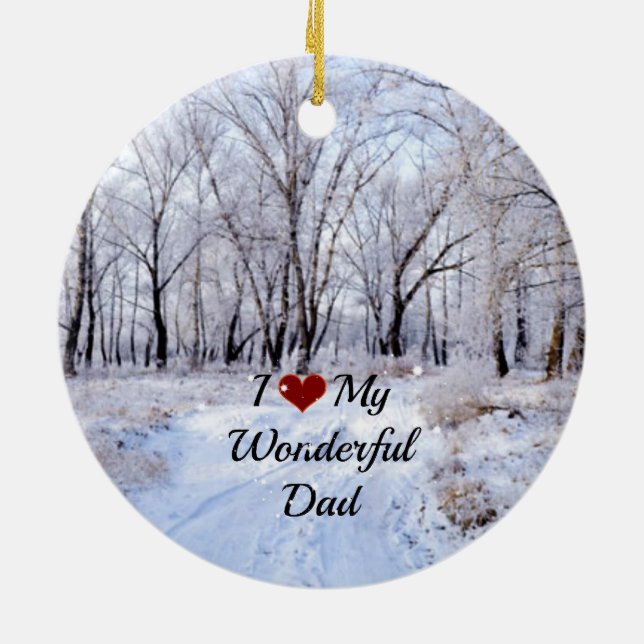 I Love My Wonderful Dad - Snowy Winter Day Ceramic Ornament (Back)