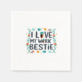 I Love My Work Bestie Classic Napkins
