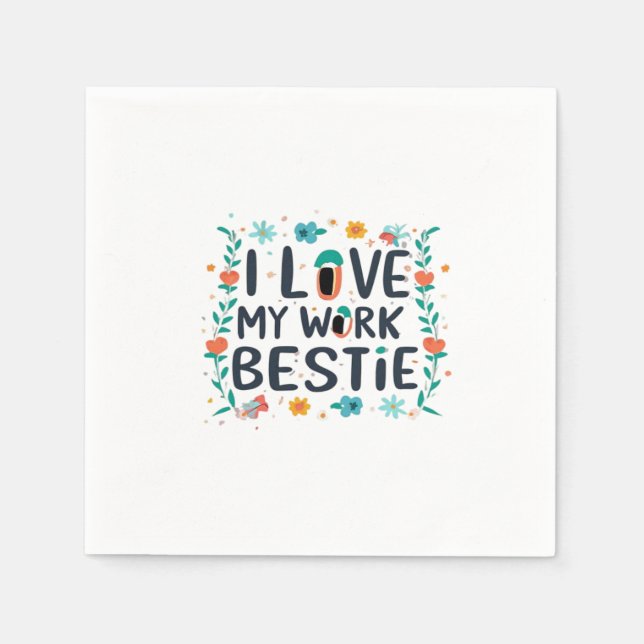 I Love My Work Bestie Classic Napkins (Front)