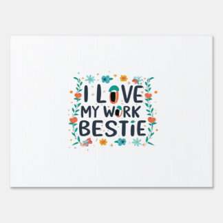 I Love My Work Bestie Classic Sign
