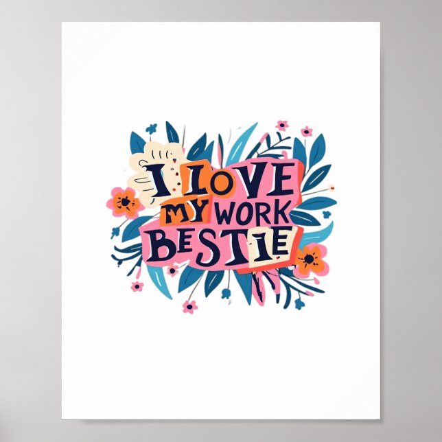 I Love My Work Bestie Work Bestie Gift Classic Poster (Front)