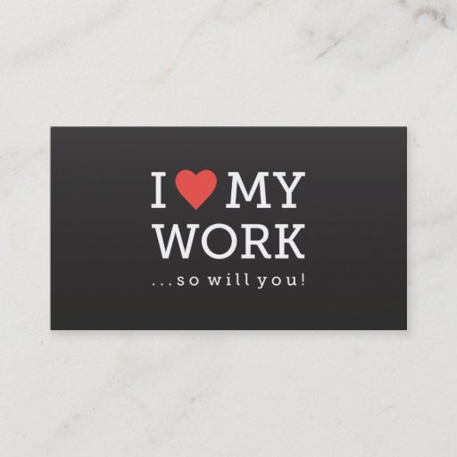 Customizable I Love My Work Business Card Black