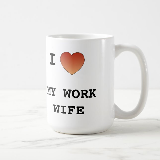 I Love My Work Wife Coffee Mug (Right)