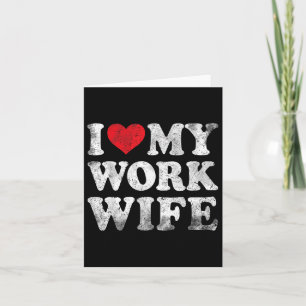 I Love My Work Wife Funny Valentines Day  Card