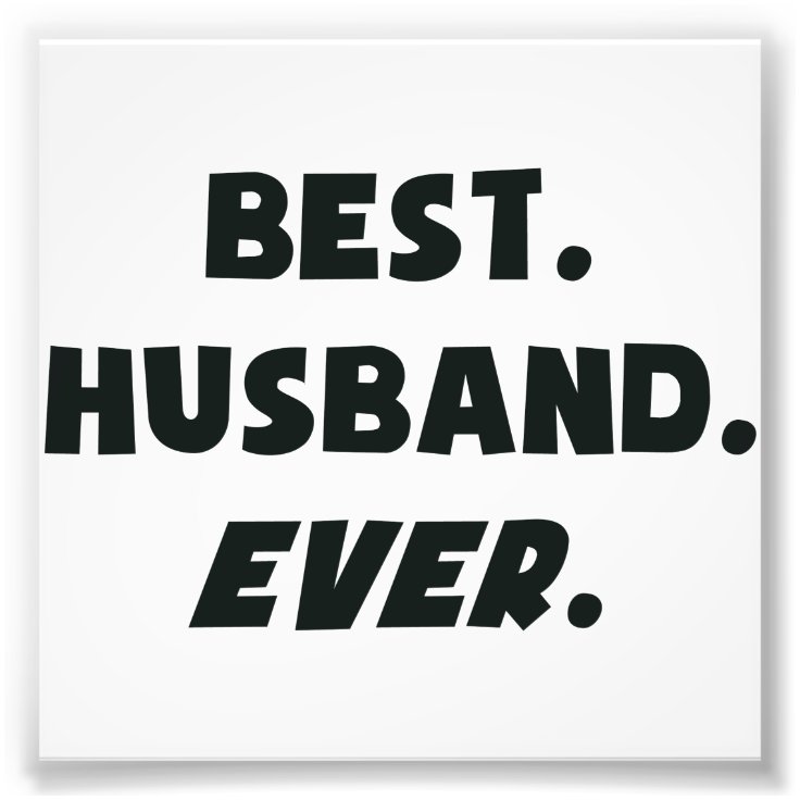 I Love My Worlds Best Husband Ever Photo Print Zazzle