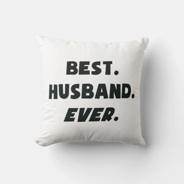 I Love My Worlds Best Husband Ever Throw Pillow (Front)