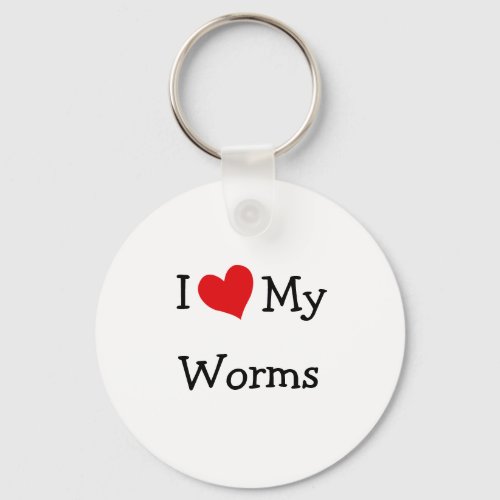 I Love My Worms Keychain