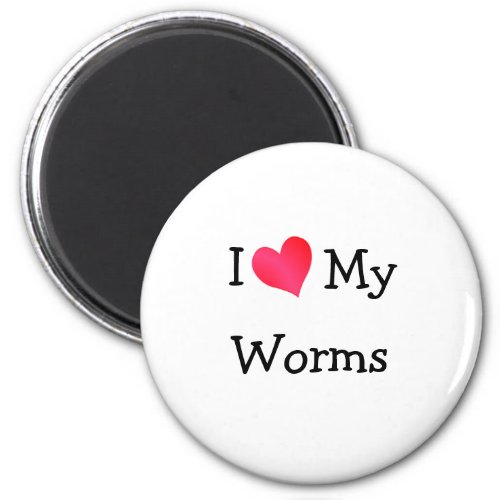 I Love My Worms Magnet