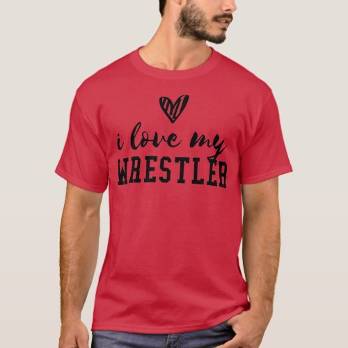 I love my wrestler cute Wrestling design idea for  T_Shirt