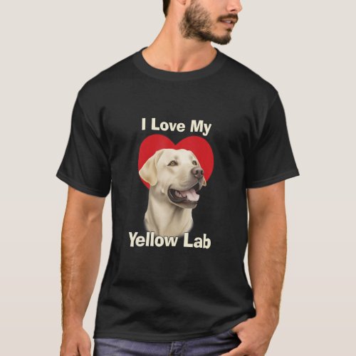 I Love My Yellow Lab Yellow Labrador Retriever Pup T_Shirt