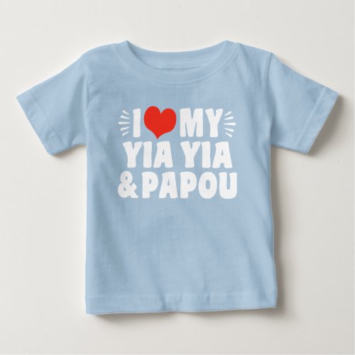 I Love My Yia Yia and Papou Baby T_Shirt