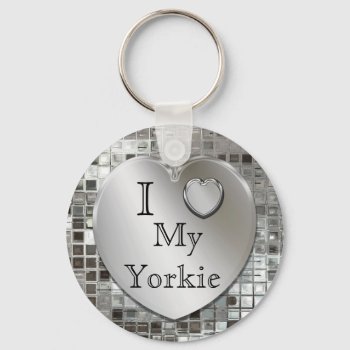 I Love My Yorkie Heart Keychain by MetalShop at Zazzle