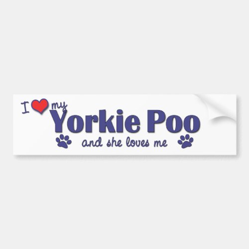 I Love My Yorkie Poo Female Dog Bumper Sticker