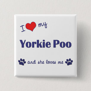I Love My Yorkie Poo (Female Dog) Button