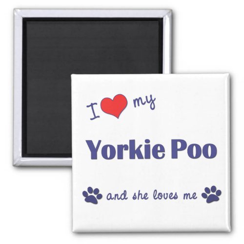 I Love My Yorkie Poo Female Dog Magnet