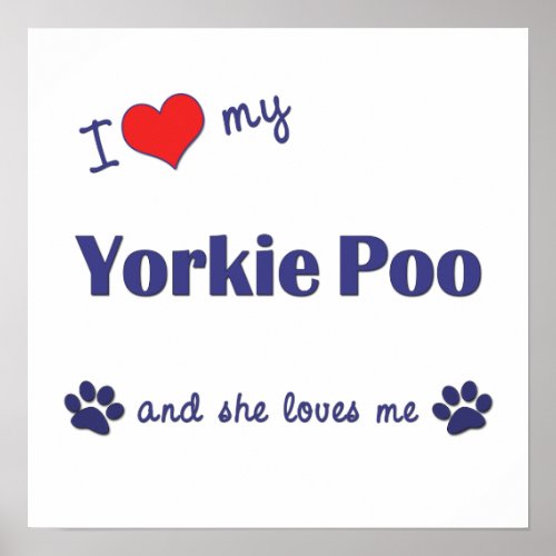 I Love My Yorkie Poo Female Dog Poster