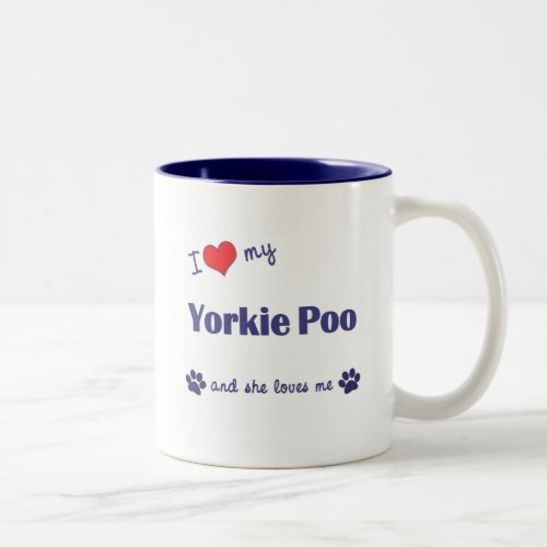 I Love My Yorkie Poo Female Dog Two_Tone Coffee Mug