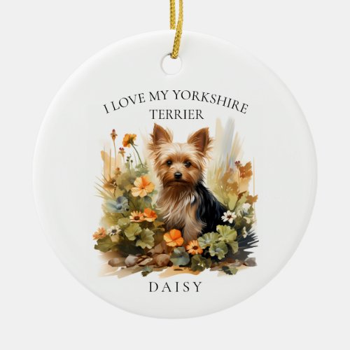 I Love My Yorkshire Terrier Floral Dog Portrait Ceramic Ornament
