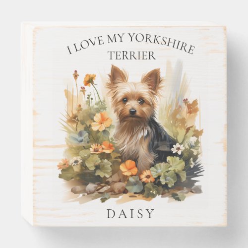 I Love My Yorkshire Terrier Floral Dog Portrait Wooden Box Sign