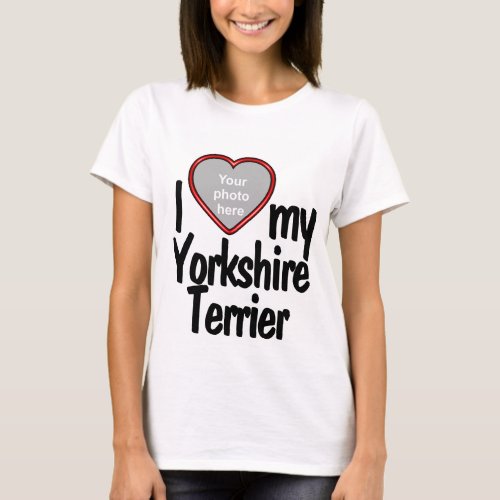 I Love My Yorkshire Terrier Heart Shaped Dog Photo T_Shirt