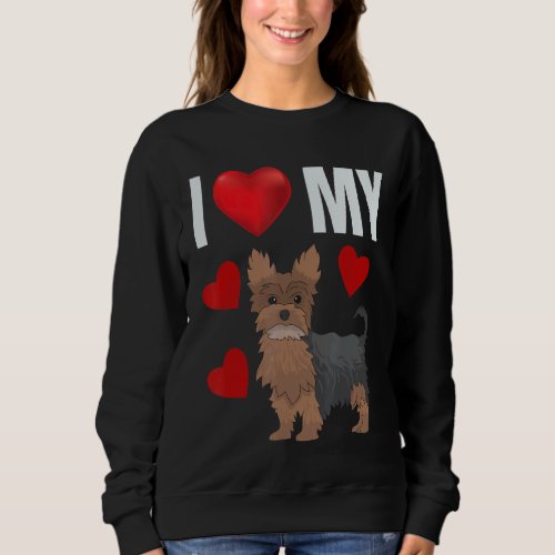 I Love My Yorkshire Terrier  Yorkie Dog Puppy Dogs Sweatshirt
