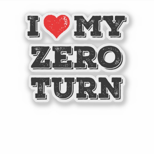 I Love My Zero Turn Dad Gift Sticker (Front)