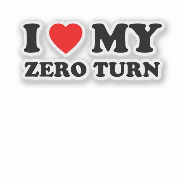 I Love My Zero Turn Mower Dad Gift Sticker (Front)