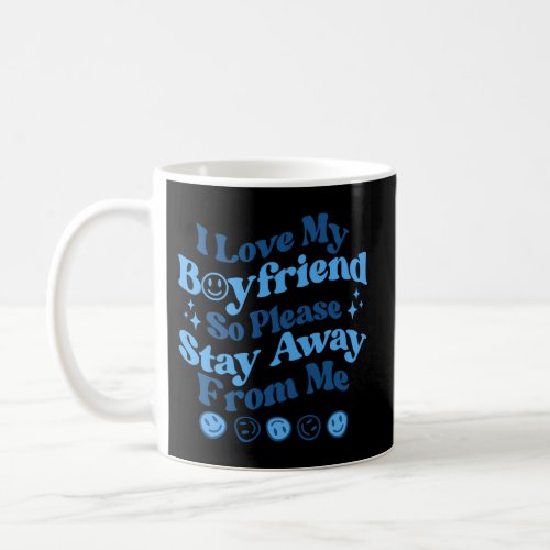 I Love Myfriend So Please Stay Away From Me Coffee Mug