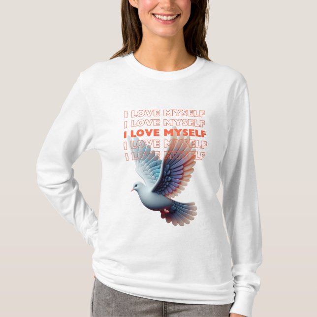 I love myself a dove quote T-Shirt (Front)