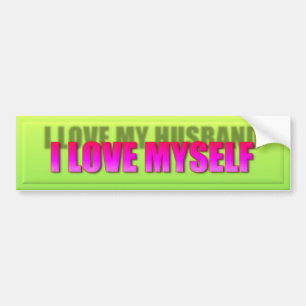 I Love Myself Bumper Sticker