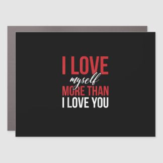 I Love Myself More Than You Cute Self Love Style  Car Magnet