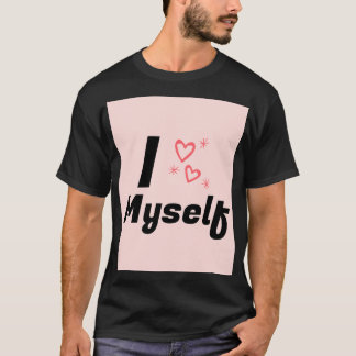 I Love Myself T-Shirt